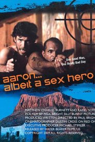 Aaron… Albeit a Sex Hero