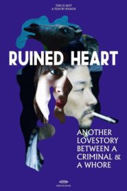 Ruined Heart: Another Love Story Between a Criminal & a Whore