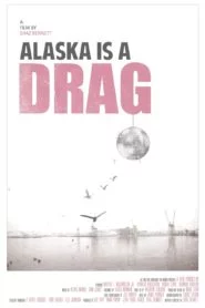 Alaska Is a Drag