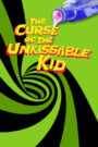 The Curse of the Un-kissable Kid