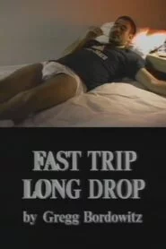 Fast Trip, Long Drop