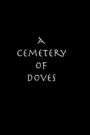 A Cemetery of Doves