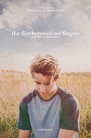 The Dirt Between My Fingers