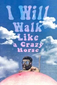 I Will Walk Like a Crazy Horse