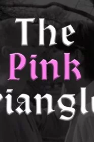 The Pink Triangles: The Story of the Gay Holocaust