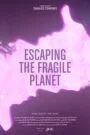 Escaping the Fragile Planet