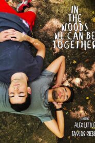 In The Woods We Can Be Together