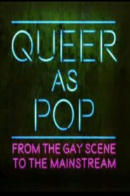 Queer as Pop: From the Gay Scene to the Mainstream