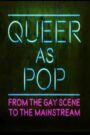 Queer as Pop: From the Gay Scene to the Mainstream