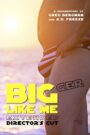 Bigger Like Me (Extended Director’s Cut)