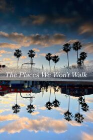 The Place We Won’t Walk