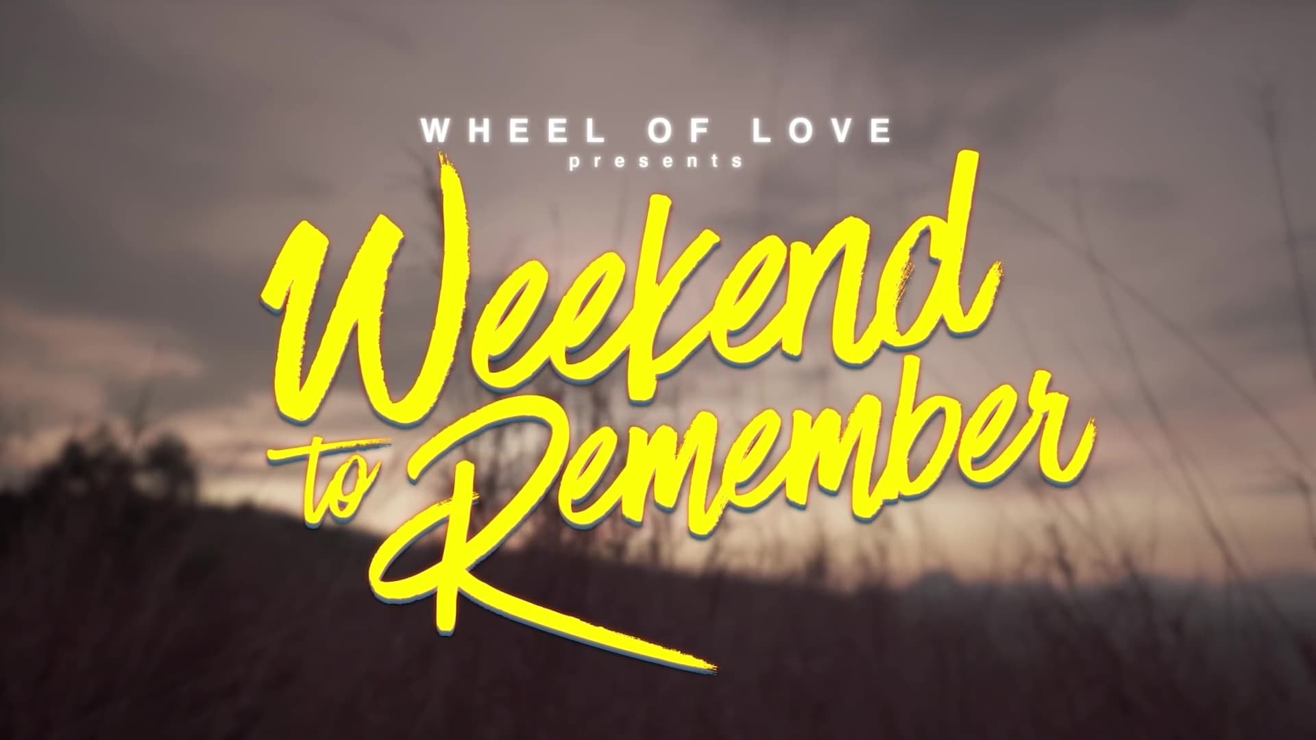 Wheel of Love: Weekend to Remember